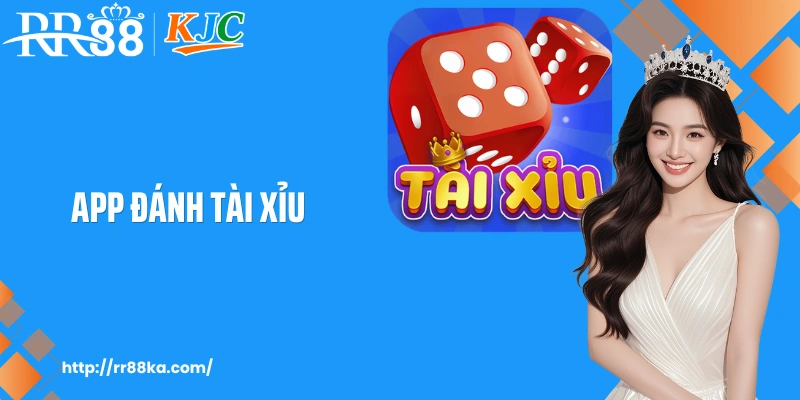 App Đánh Tài Xỉu - Trải Nghiệm Đặt Cược Nhanh Và An Toàn
