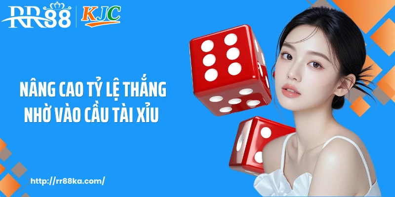 Nâng cao tỷ lệ thắng nhờ vào cầu tài xỉu 